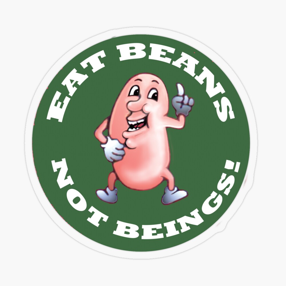 Eat Beans - Not Beings! Transparent Sticker