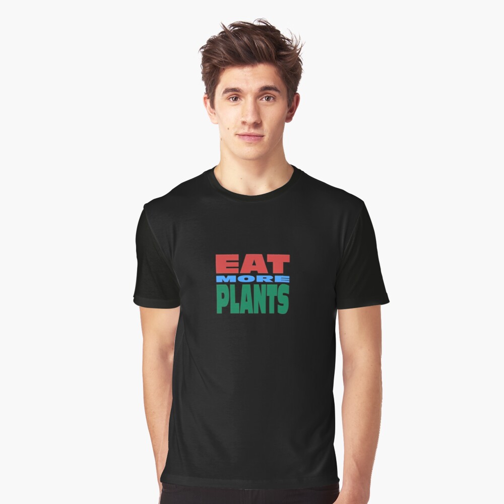 Eat More Plants Graphic T-Shirt