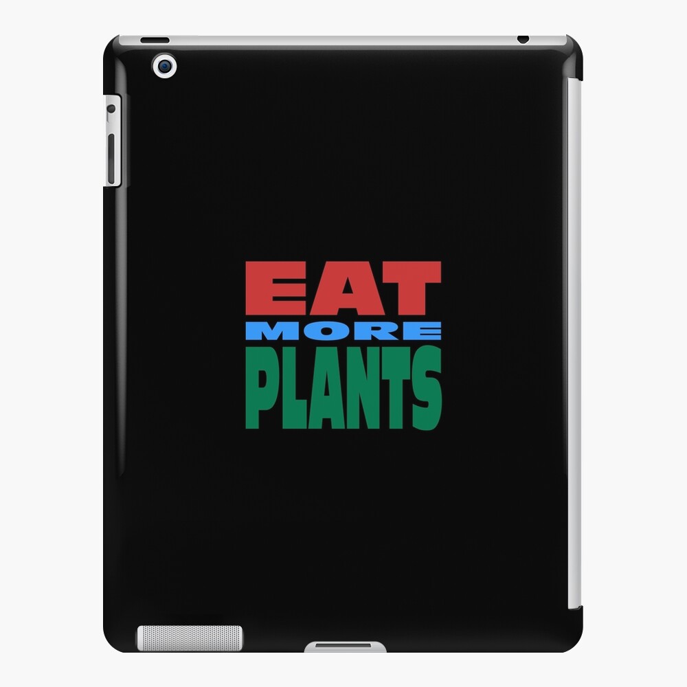 Eat More Plants iPad Case & Skin