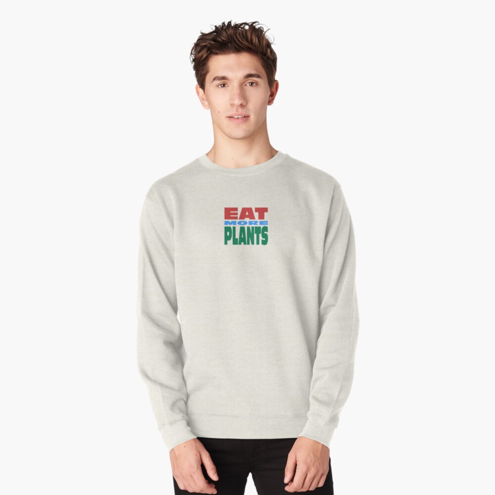 Eat More Plants Pullover Sweatshirt