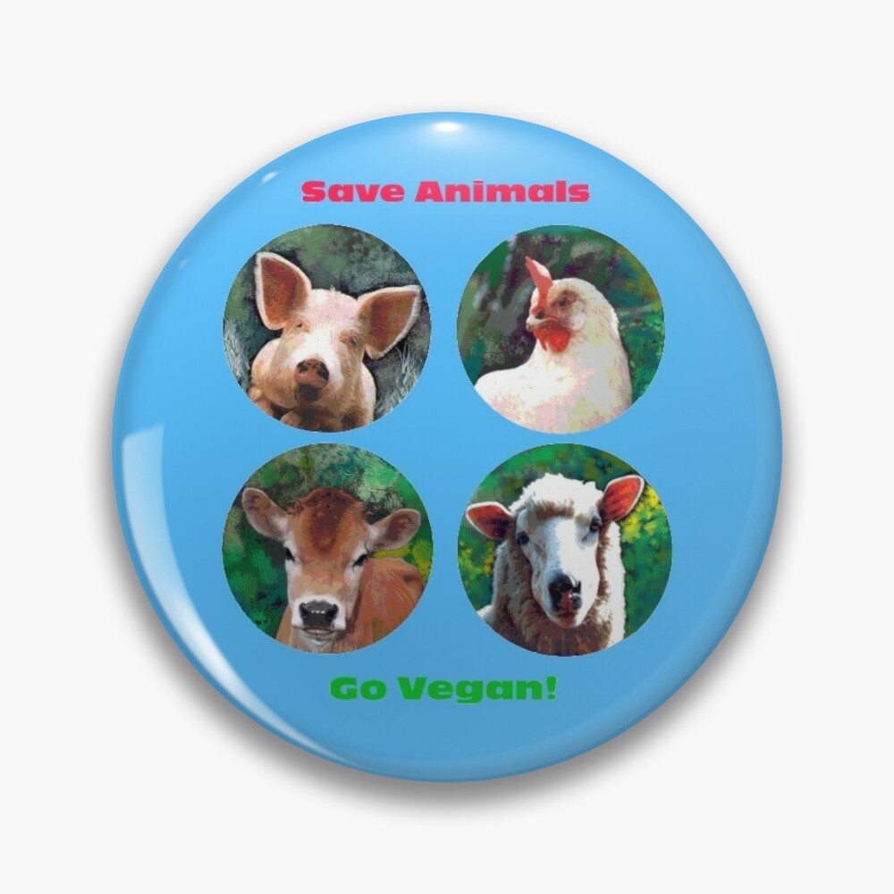 Save Animals – Go Vegan! Pin