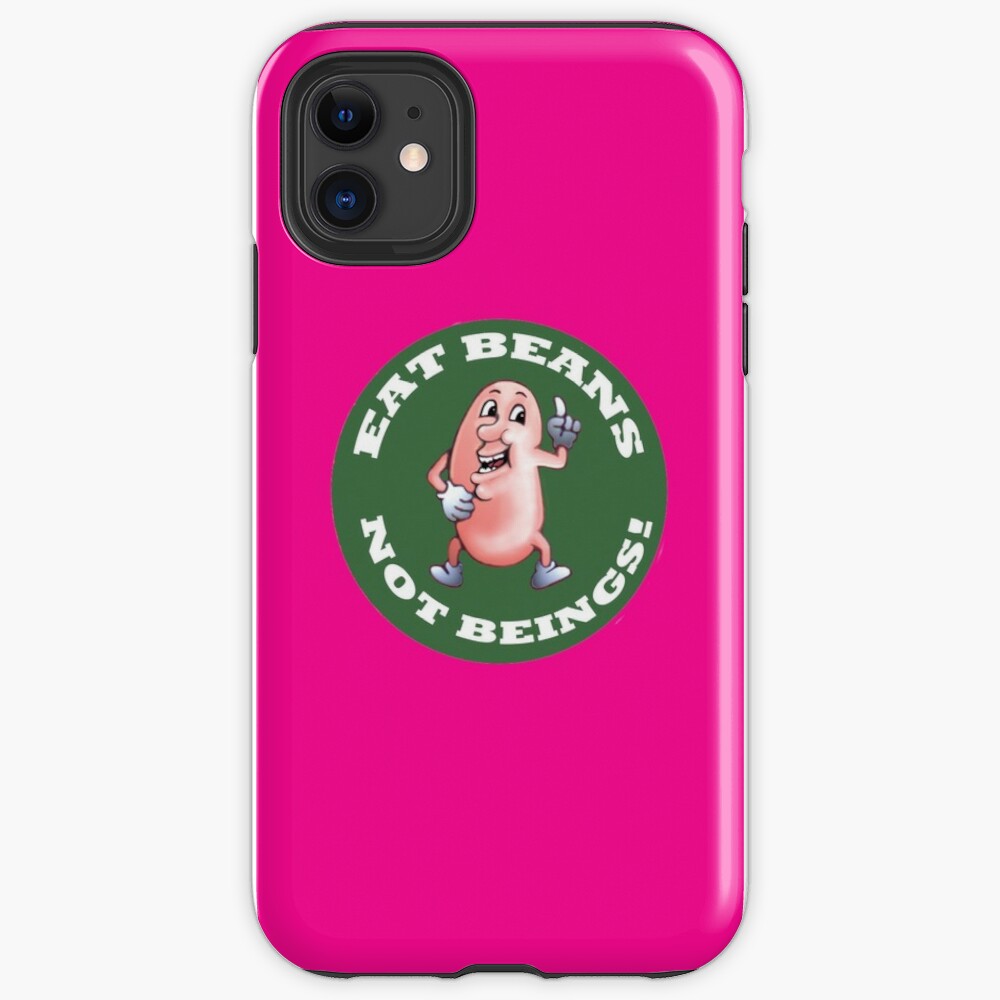 Eat Beans - Not Beings! iPhone Tough Case