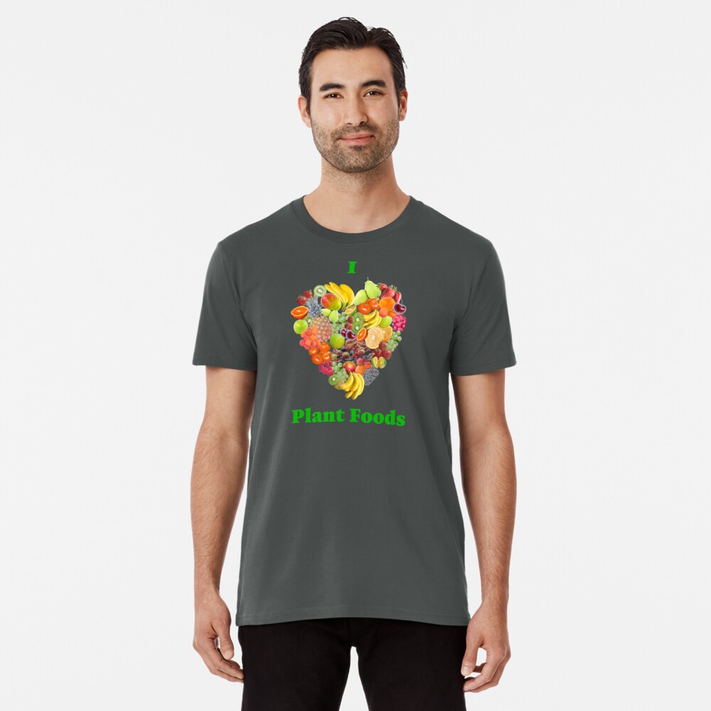 I Heart Plant Foods Premium T-Shirt