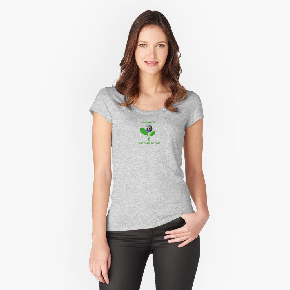 Veganism won't cost the Earth Fitted Scoop T-Shirt