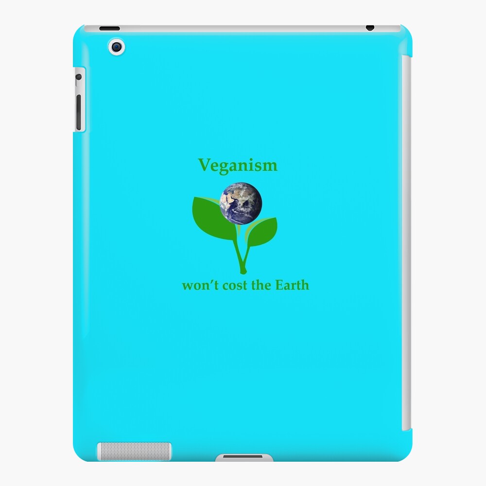 Veganism won't cost the Earth iPad Case