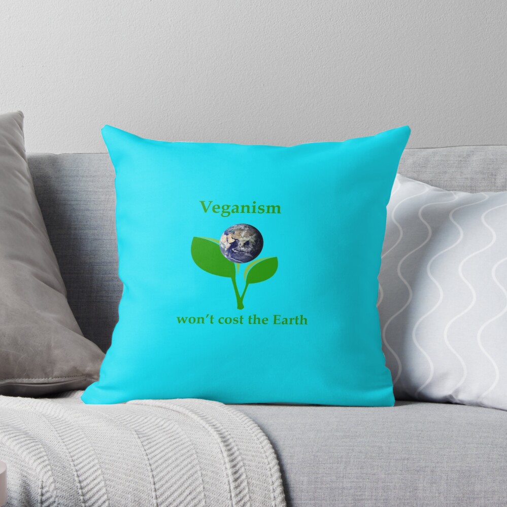 Veganism won't cost the Earth Throw Pillow